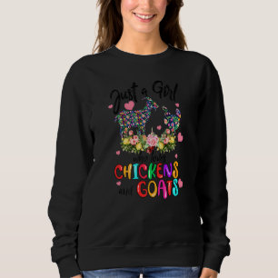 Süß nur ein Mädchen das Hühner Ziegen Landwirt G l Sweatshirt