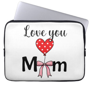 Süß und stilvoll „Love You Mom“ Laptopschutzhülle