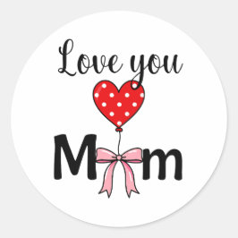 Süß und stilvoll „Love You Mom“ Runder Aufkleber