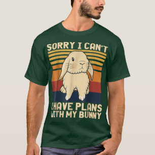 Süß Vintage Entschuldigung Ich kann nicht Ich habe T-Shirt