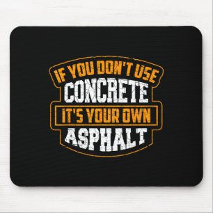 Süß Wenn du keinen Beton verwendest ist es dein ei Mousepad