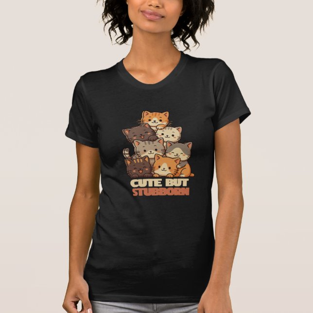 Süße aber sture Katze Stack lustiges T-Shirt  (Vorderseite)