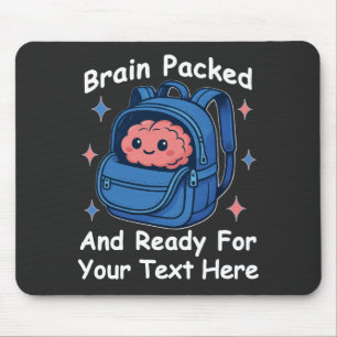Süße, anpassbare „Hirn Fertig“-Schulrucksäcke Mousepad