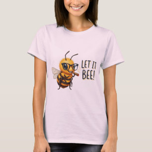 Süße Biene mit Brille - Let It Bee T-Shirt