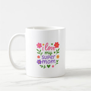 Süße Blumen-Tasse „Ich liebe meine Super-Mama“ Kaffeetasse
