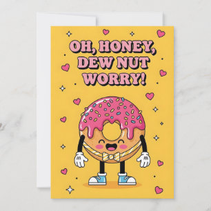 Süße Donut-Wortspielerei Oh Honey Dew Nut Worry Er Dankeskarte