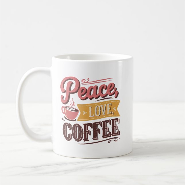 Süße Frieden Liebe Kaffee Wortkunst  Kaffeetasse (Links)