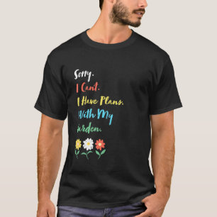 Süße Gärtnerin Ich Habe Pläne Mit Meinem Garten T-Shirt
