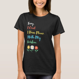 Süße Gärtnerin Ich Habe Pläne Mit Meinem Garten T-Shirt