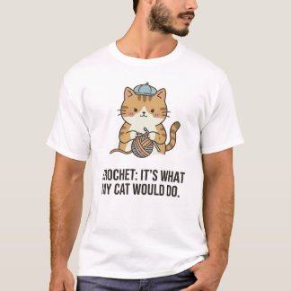 Süße Häkelkatze Es ist das, was meine Katze tun wü T-Shirt