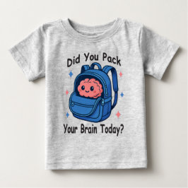 Süße „Hast du heute dein Gehirn eingepackt?“ Gehir Baby T-shirt