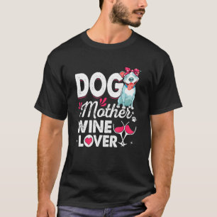 Süße Hundemutter Wein Pitbull Hund Muttertag T-Shirt