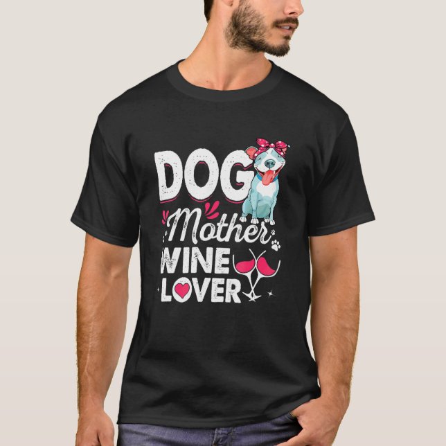 Süße Hundemutter Wein Pitbull Hund Muttertag T-Shirt (Vorderseite)
