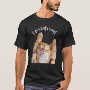 Süße Katze Bekleidung Ich mache was ich will Katze T-Shirt