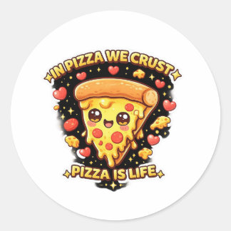 Süße Kawaii-Pizza-Aufkleber – In Pizza We Crust Fu Runder Aufkleber
