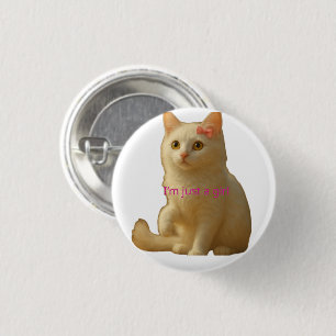 Süße Kokette Katze "Ich bin nur ein Mädchen" Button