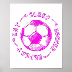 Süße Mädchen essen Schlafen Fußball Wiederholen -  Poster