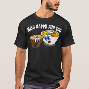 Süße Miso Glückliche Pho Du Lustiges Asiatisches E T-Shirt