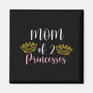 Süße Mutter von 2 Prinzessinnen zwei Mädchen Mama Magnet