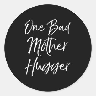 Süße Muttersprüche für Frauen Lustiger One-Bad-Mom Runder Aufkleber