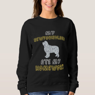 Süße Newfie   Mein Neufundländer hat meine Hausauf Sweatshirt