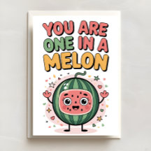Süße One in a Melon Geburtstagskarte