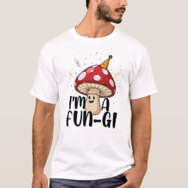 Süße Party-Pilz-Pun – Ich bin ein Fun-Gi-Design T-Shirt