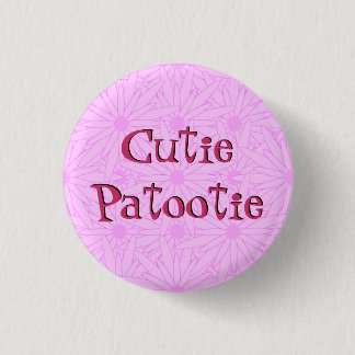 Süsse Patootie Button