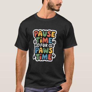 Süße Pause Zeit für Pfoten Zeit Pfotenabdrücke von T-Shirt