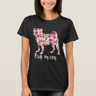 Süße Pug-Mama Rosen Blume Floral Hund Mama Mütter T-Shirt