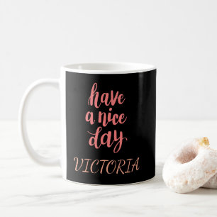 Süße rosa Have a Nice Day Typografie-Geschenk Kaffeetasse