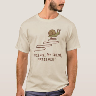 Süße Schnecke Geduld Motivationszitat T-Shirt