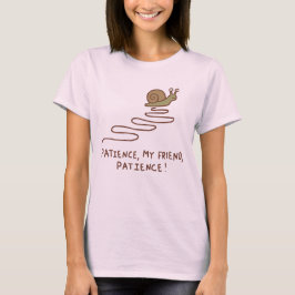 Süße Schnecke Geduld Motivationszitat T-Shirt