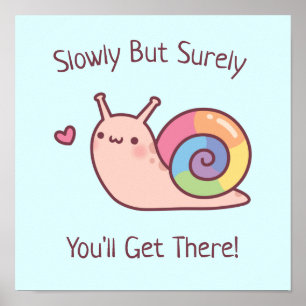 Süße Schnecke Langsam Aber Sicher Bestimmungszitat Poster