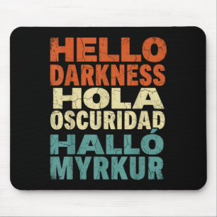 Süße Sonnenfinsternis Hallo Dunkelheit Mehrsprachi Mousepad
