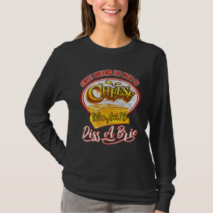 Süße Träume bestehen aus Käse Wer bin ich, um eine T-Shirt