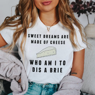 Süße Träume werden aus Käse gemacht Frauen T-Shirt