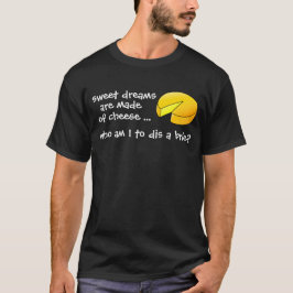 Süße Träume werden vom Käse gemacht T-Shirt