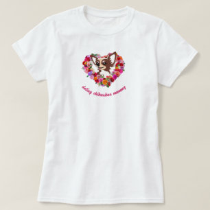 süße, vernarrte Chihuahua-Mama Rosen Liebe Herz T-Shirt