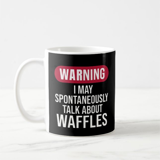 Süße Warnung Ich Könnte Spontan Über Waffeln Reden Kaffeetasse (Links)