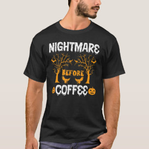 Süßer Albtraum vor dem Kaffee Halloween-Tasse T-Shirt