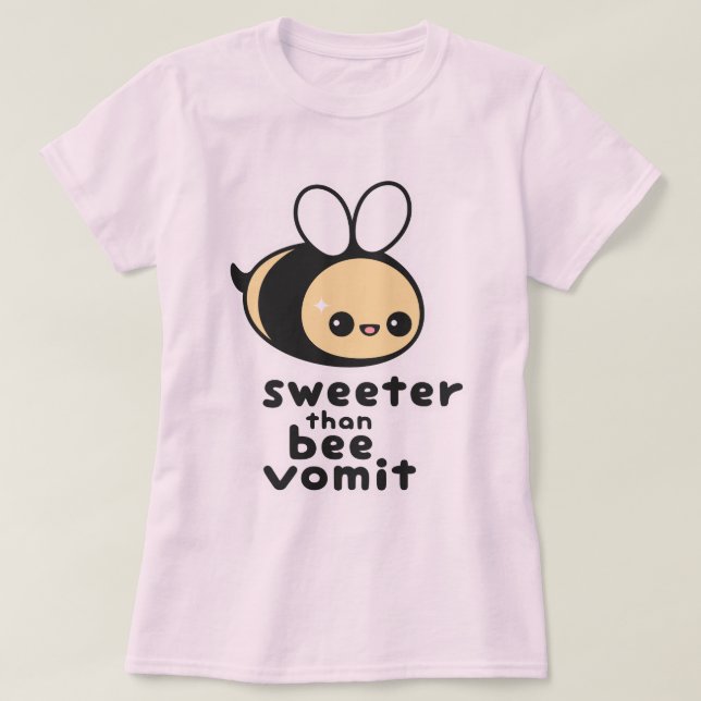 Süßer als Bienen-Erbrechen T-Shirt (Design vorne)