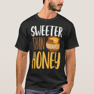 Süßer als Honig Humoriger Honig Bienenzucht Zitat T-Shirt