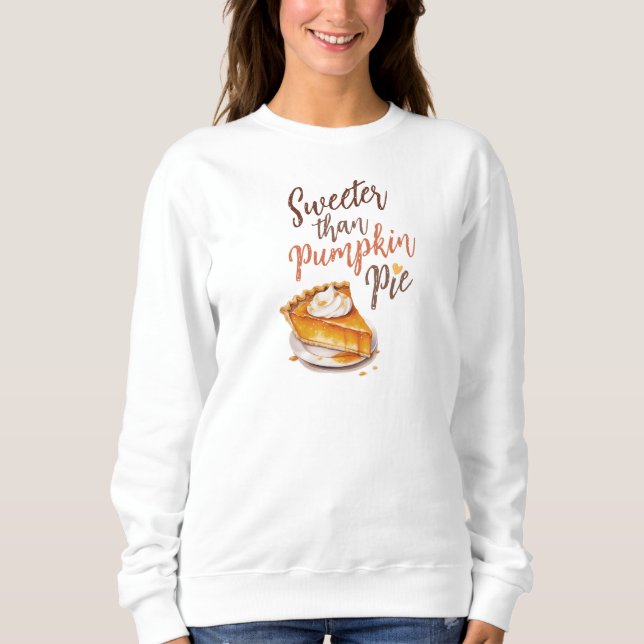 Süßer als Kürbiskuchen Sweatshirt (Vorderseite)