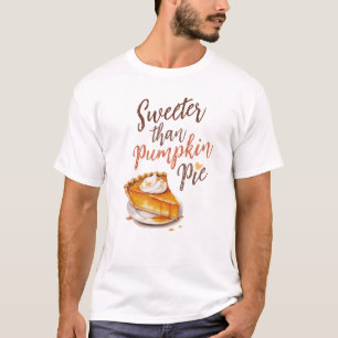 Süßer als Kürbiskuchen T-Shirt