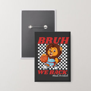 Süßer Basketball Löwe BRUH WE BACK Zurück zur Schu Button