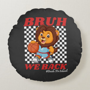 Süßer Basketball Löwe BRUH WE BACK Zurück zur Schu Rundes Kissen