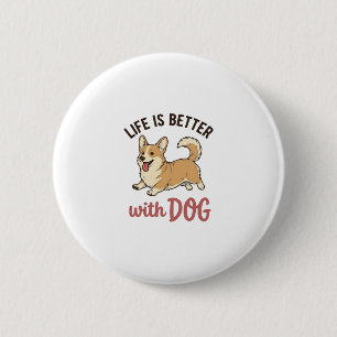 Süßer Corgi-Hund Leben ist besser mit Hundedesign_ Button