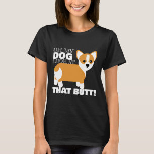 Süßer Corgi Oh Mein Hund Sieh Dir Den Hintern An H T-Shirt
