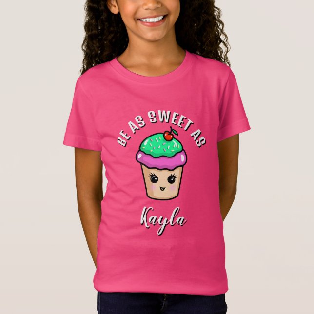 Süßer Cupcake-T - Shirt - sei so süß wie (Vorderseite)